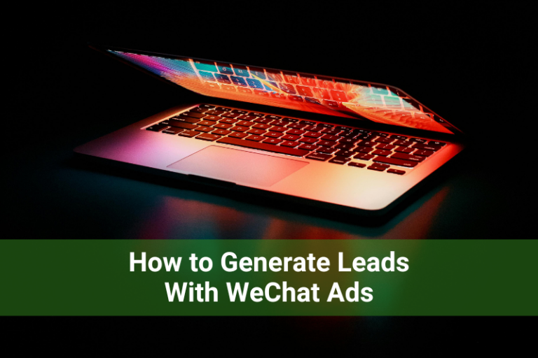 How to generate leads with WeChat ads