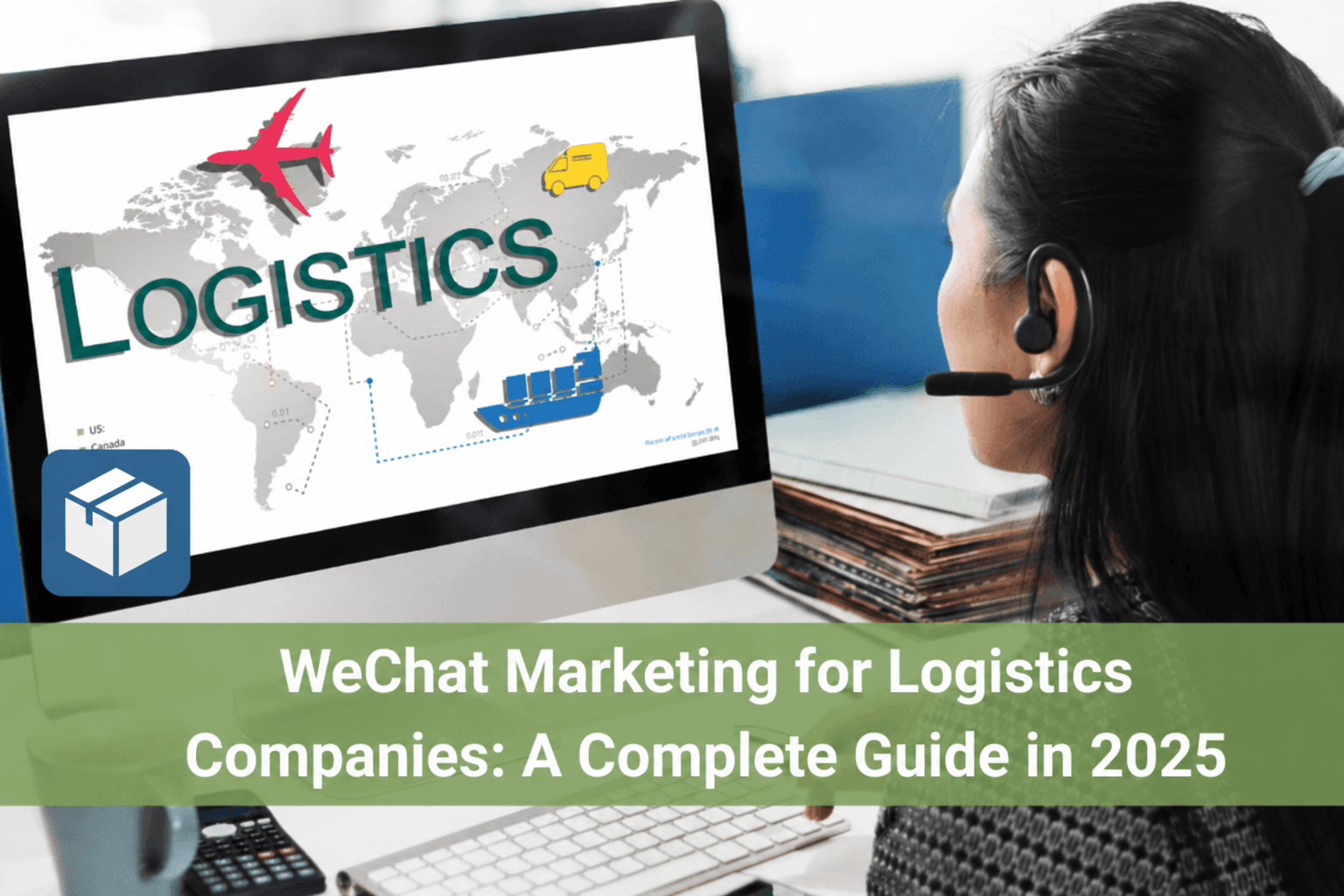 WeChat Marketing for Logistics Companies