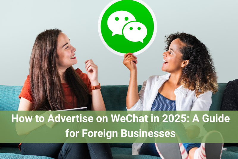 How to Advertise on WeChat in 2025